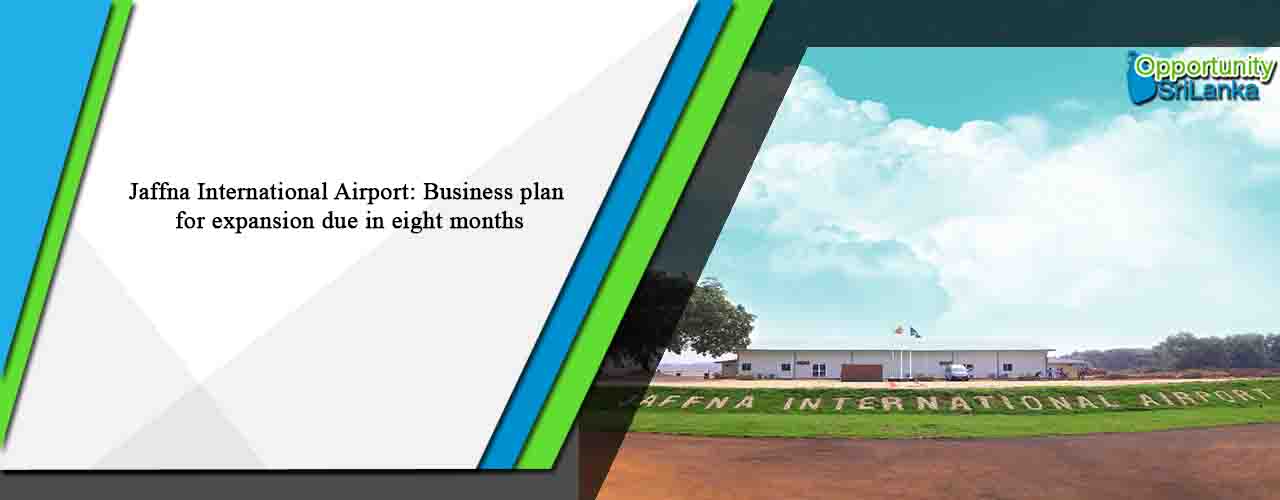 Jaffna International Airport: Business plan for expansion due in eight month