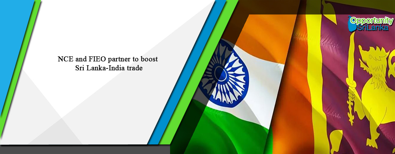 NCE and FIEO partner to boost Sri Lanka-India trade