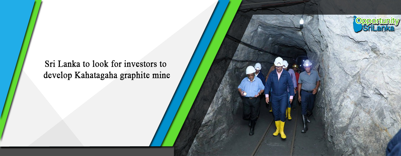 Sri Lanka to look for investors to develop Kahatagaha graphite mine