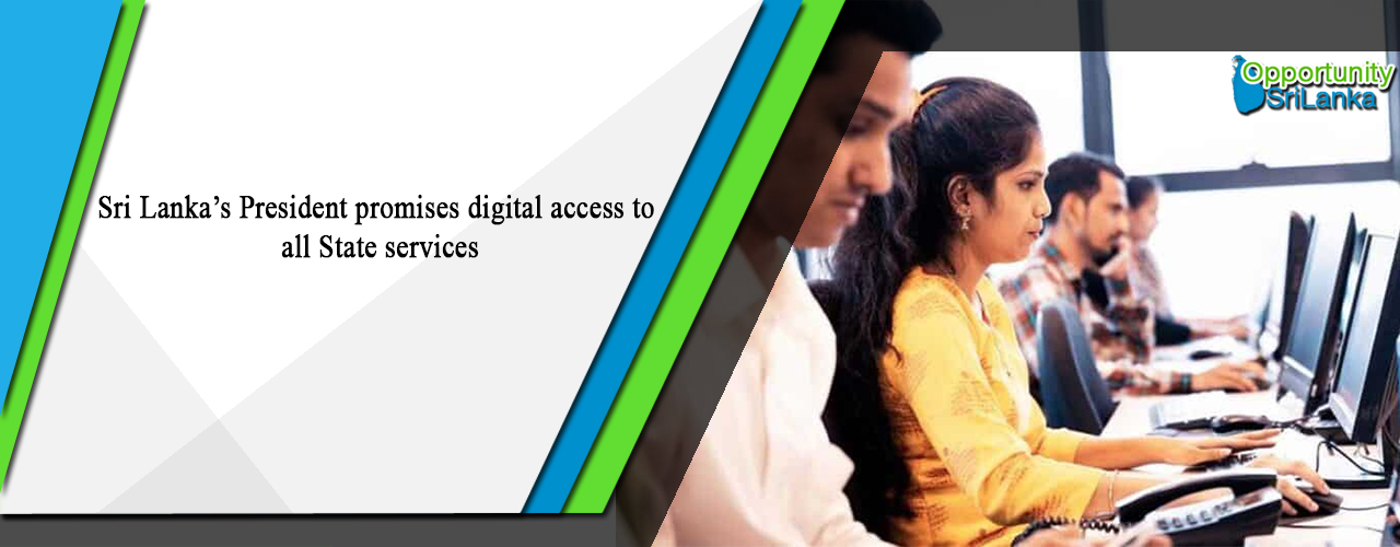 Sri Lanka’s President promises digital access to all State services