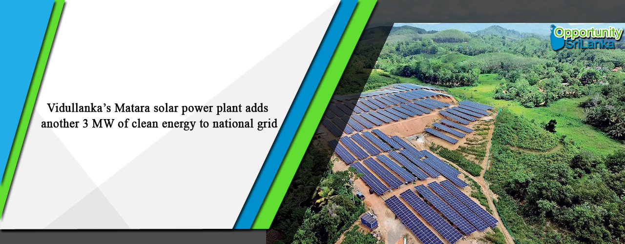 Vidullanka’s Matara solar power plant adds another 3 MW of clean energy to national grid
