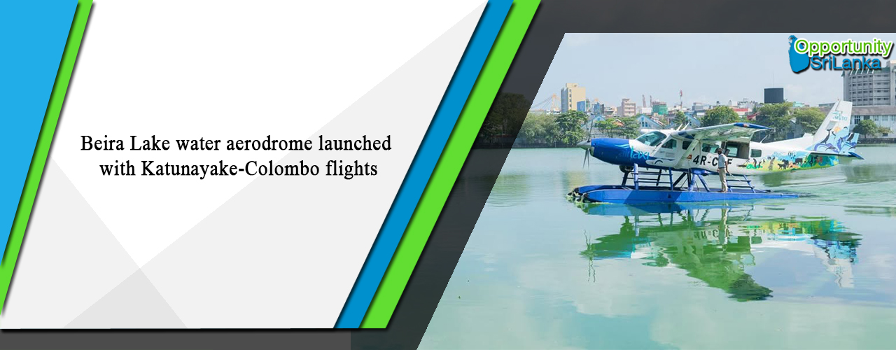 Beira Lake water aerodrome launched with Katunayake-Colombo flights