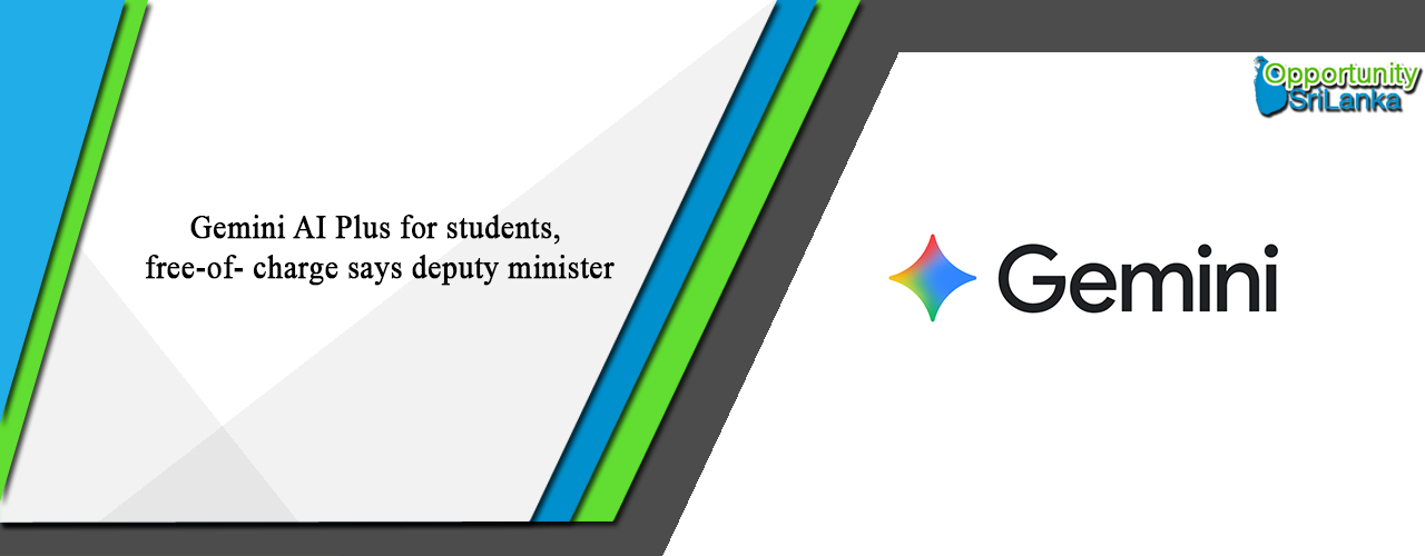 Gemini AI Plus for students, free-of- charge says deputy minister