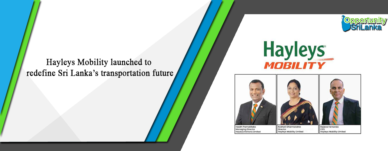 Hayleys Mobility launched to redefine Sri Lanka’s transportation future