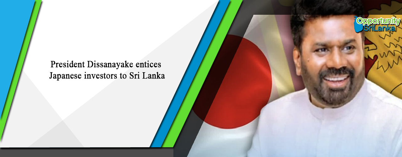 President Dissanayake entices Japanese investors to Sri Lanka