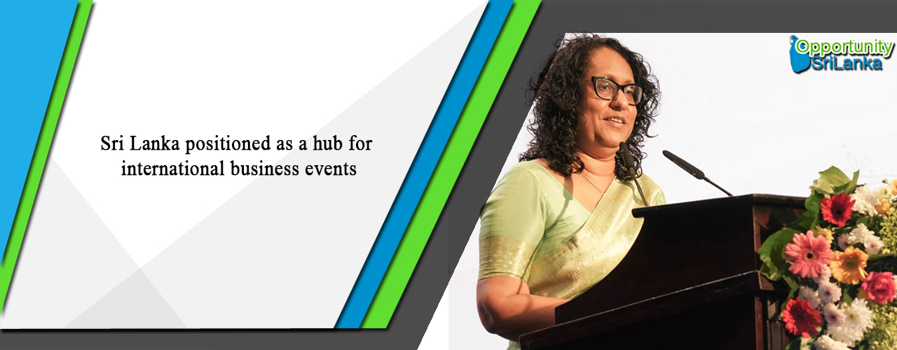 Sri Lanka positioned as a hub for international business events