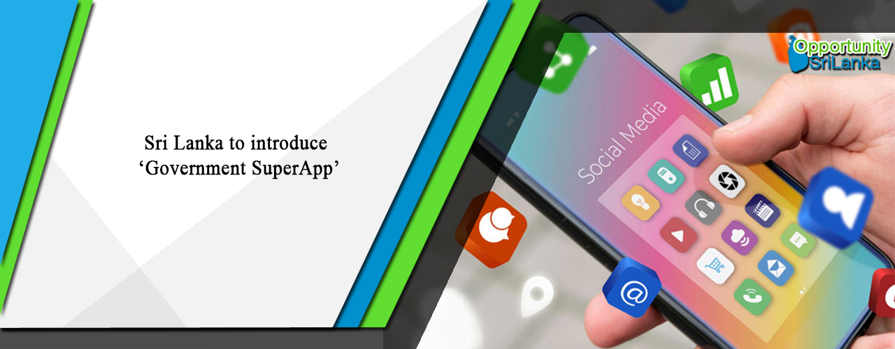 Sri Lanka to introduce ‘Government SuperApp’