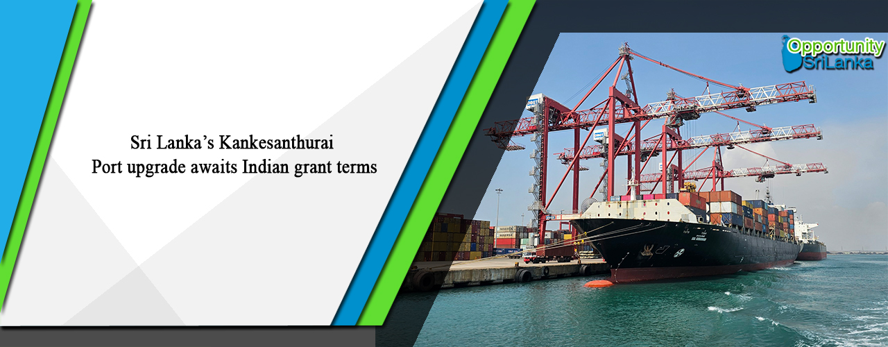 Sri Lanka’s Kankesanthurai Port upgrade awaits Indian grant terms