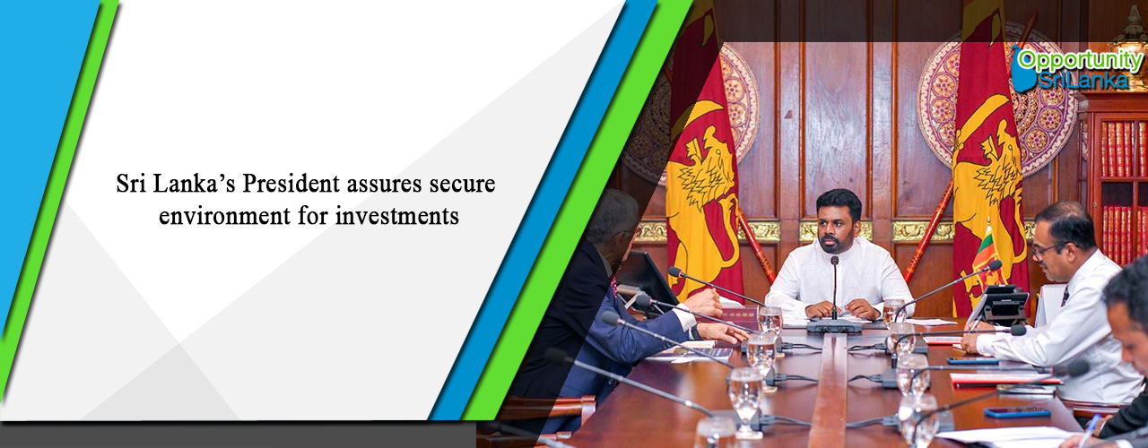 Sri Lanka’s President assures secure environment for investments