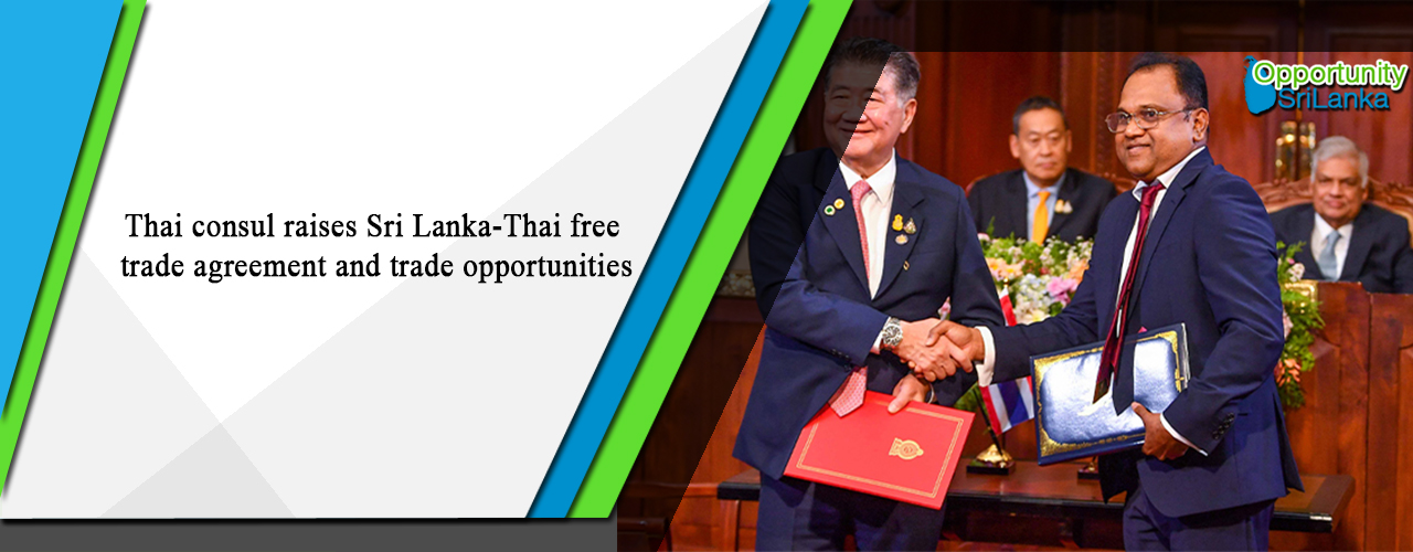 Thai consul raises Sri Lanka-Thai free trade agreement and trade opportunities