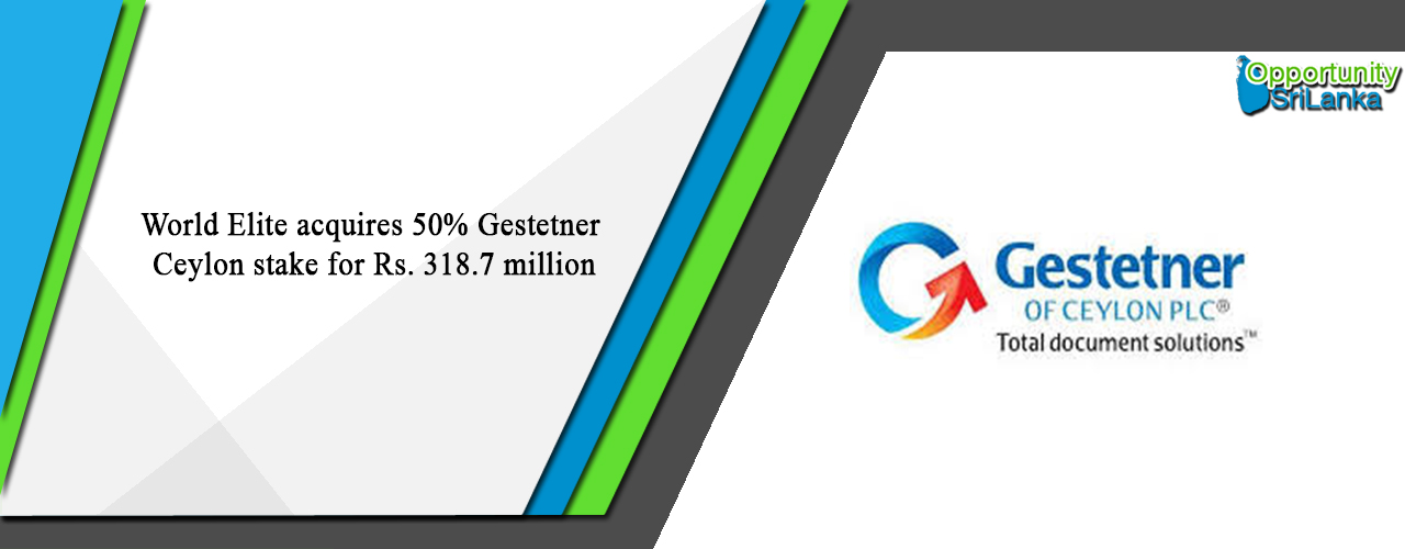 World Elite acquires 50% Gestetner Ceylon stake for Rs. 318.7 million