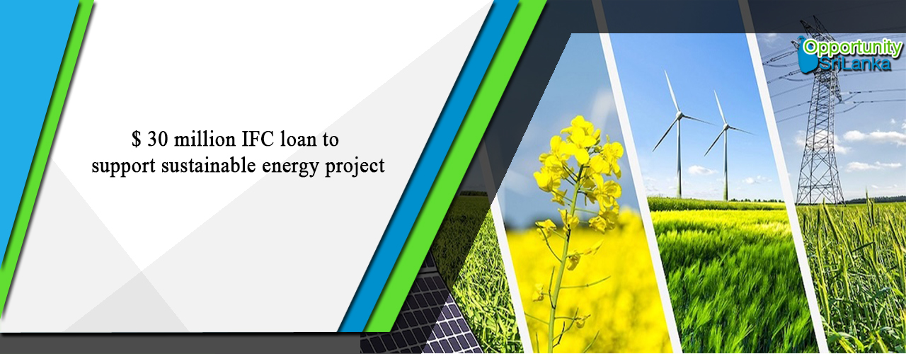 $ 30 million IFC loan to support sustainable energy project