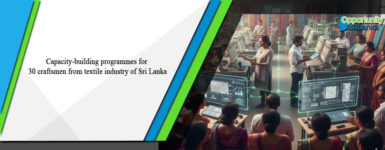 Capacity-building programmes for 30 craftsmen from textile industry of Sri Lanka