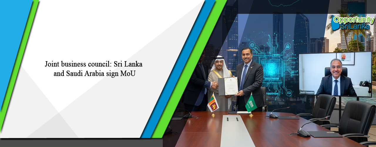 Joint business council: Sri Lanka and Saudi Arabia sign MoU