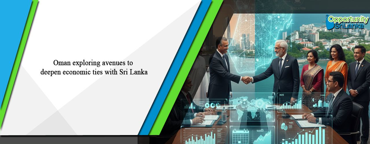 Oman exploring avenues to deepen economic ties with Sri Lanka