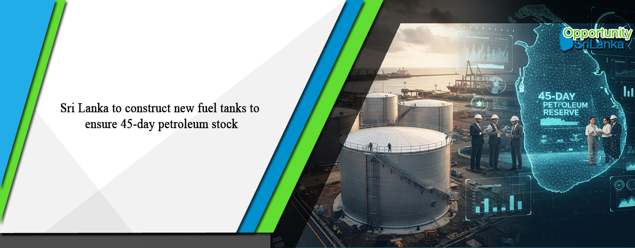 Sri Lanka to construct new fuel tanks to ensure 45-day petroleum stock