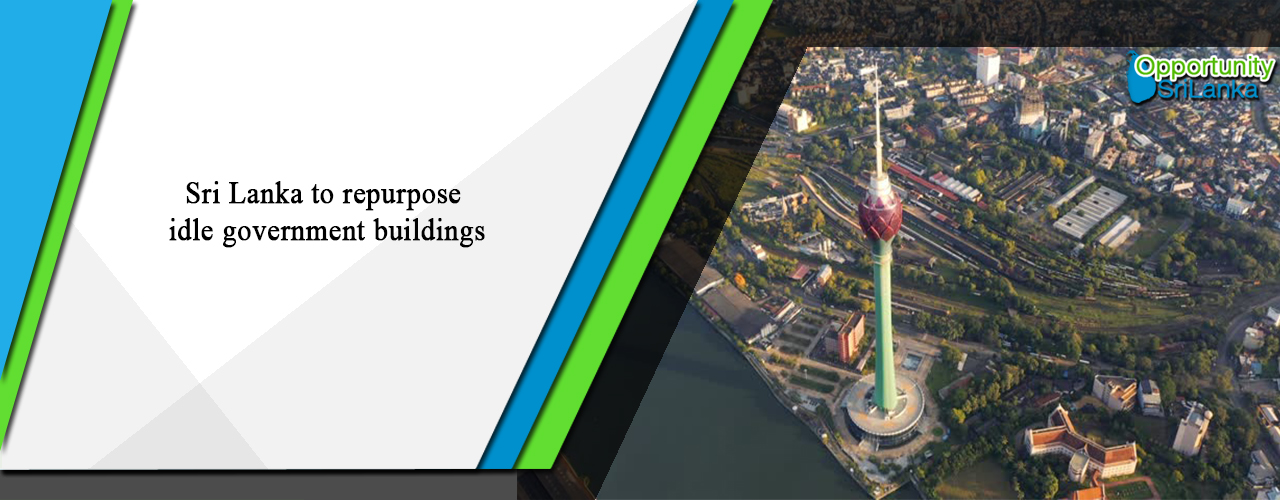 Sri Lanka to repurpose idle government buildings