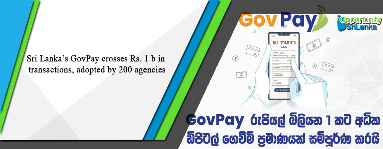 Sri Lanka’s GovPay crosses Rs. 1 b in transactions, adopted by 200 agencies