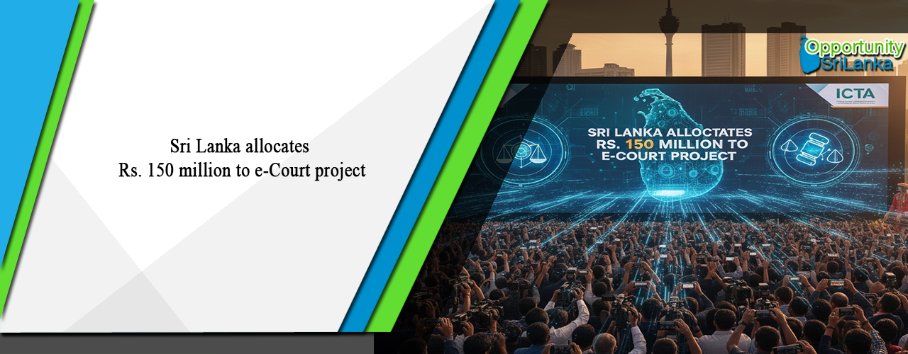 Sri Lanka allocates Rs. 150 million to e-Court project