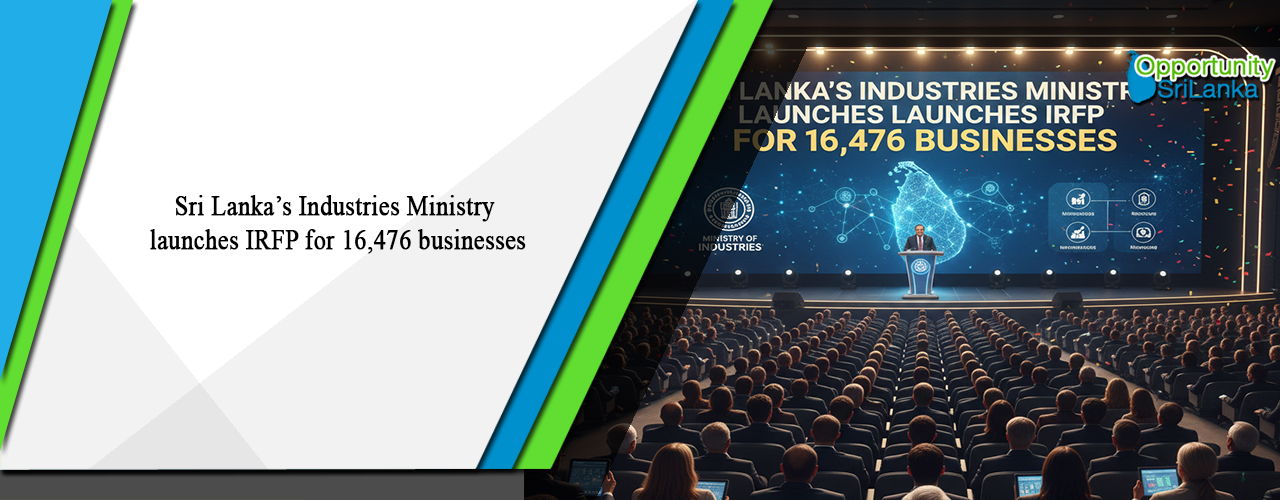 Sri Lanka’s Industries Ministry launches IRFP for 16,476 businesses