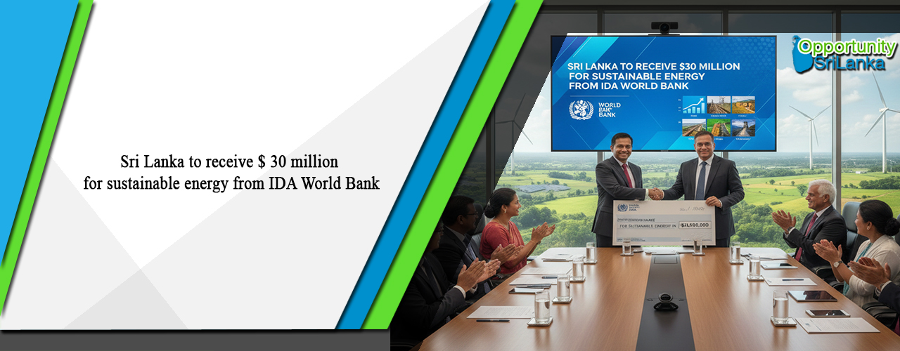 Sri Lanka to receive $ 30 million for sustainable energy from IDA World Bank