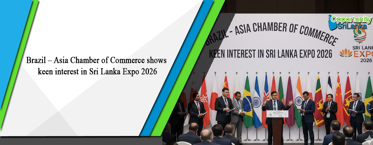 Brazil – Asia Chamber of Commerce shows keen interest in Sri Lanka Expo 2026