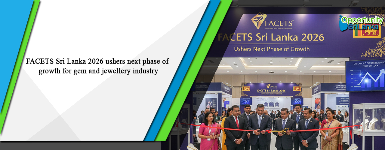 FACETS Sri Lanka 2026 ushers next phase of growth for gem and jewellery industry