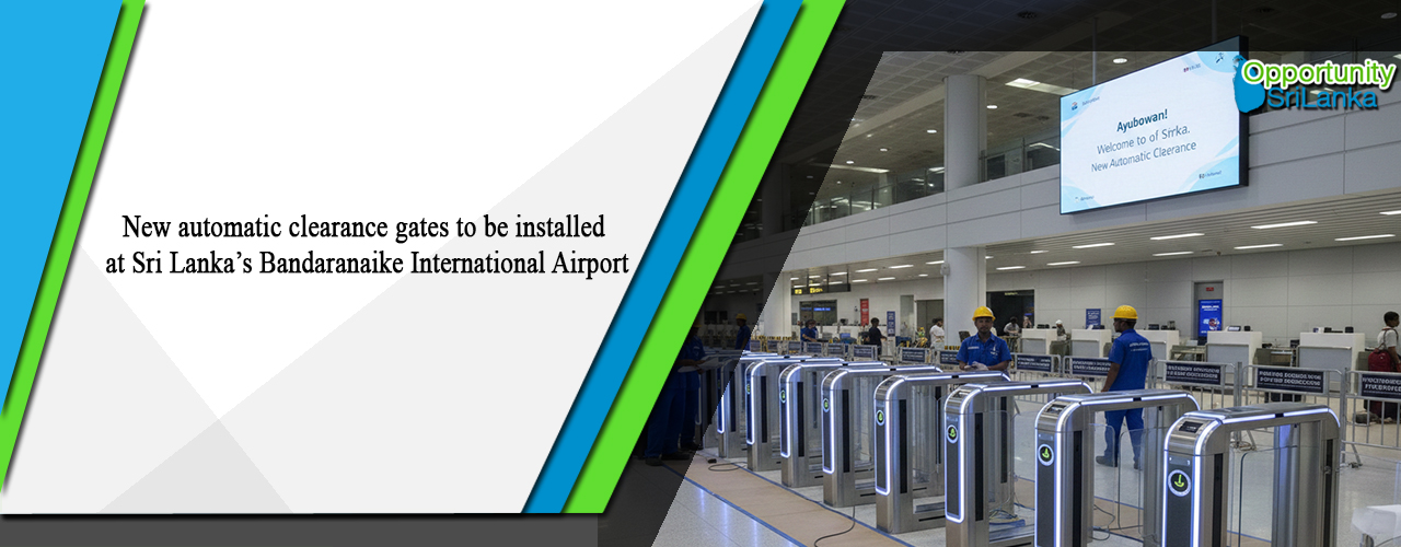 New automatic clearance gates to be installed at Sri Lanka’s Bandaranaike International Airport