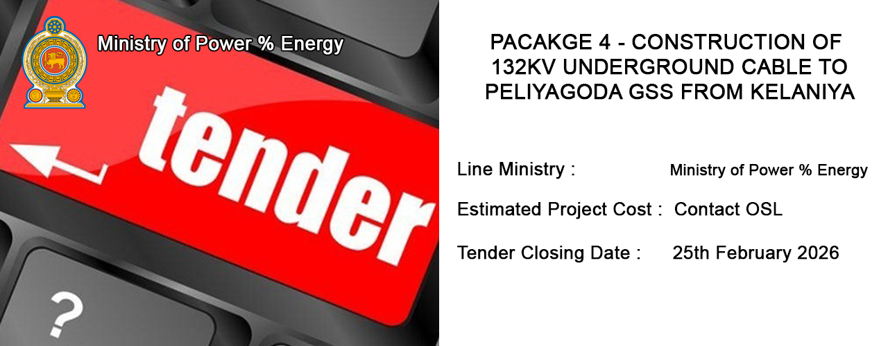 PACAKGE 4 – CONSTRUCTION OF 132KV UNDERGROUND CABLE TO PELIYAGODA GSS FROM KELANIYA