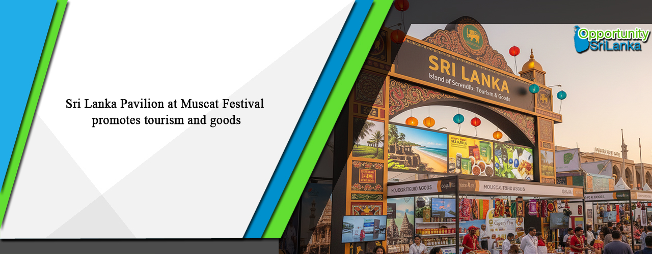 Sri Lanka Pavilion at Muscat Festival promotes tourism and goods