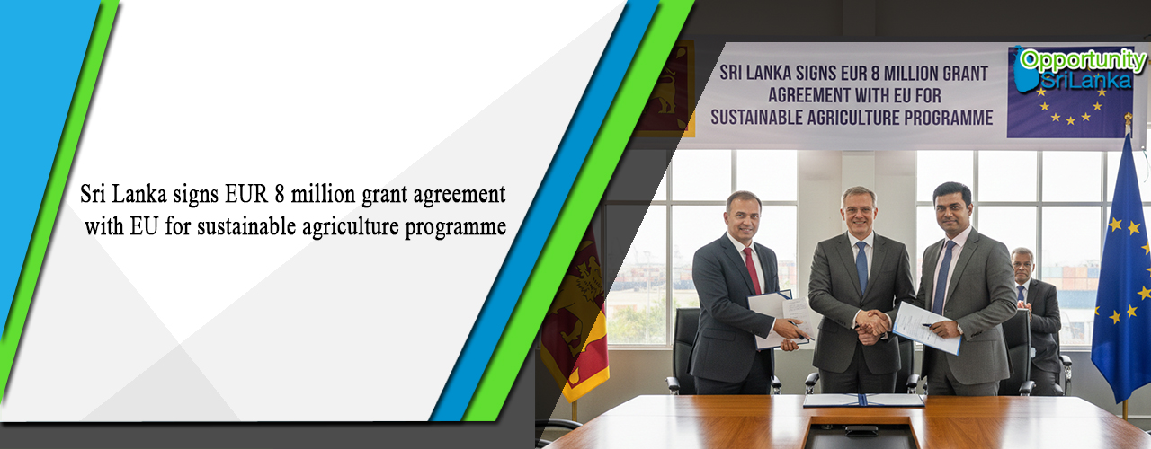 Sri Lanka signs EUR 8 million grant agreement with EU for sustainable agriculture programme