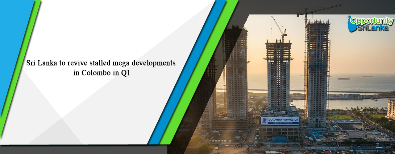 Sri Lanka to revive stalled mega developments in Colombo in Q1