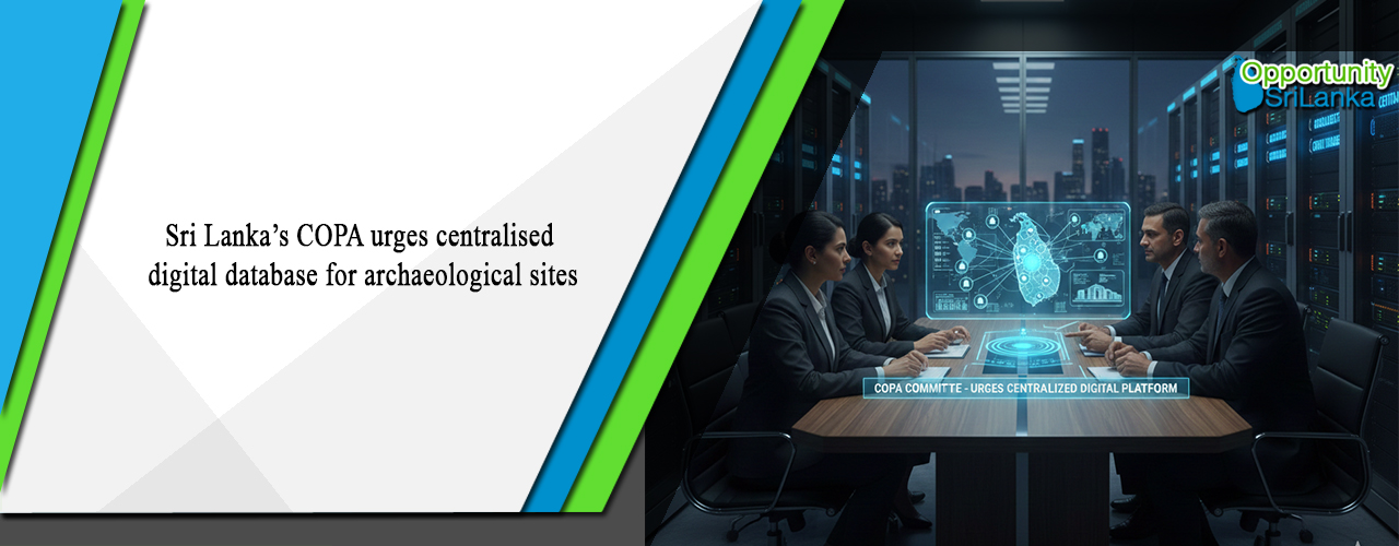 Sri Lanka’s COPA urges centralised digital database for archaeological sites