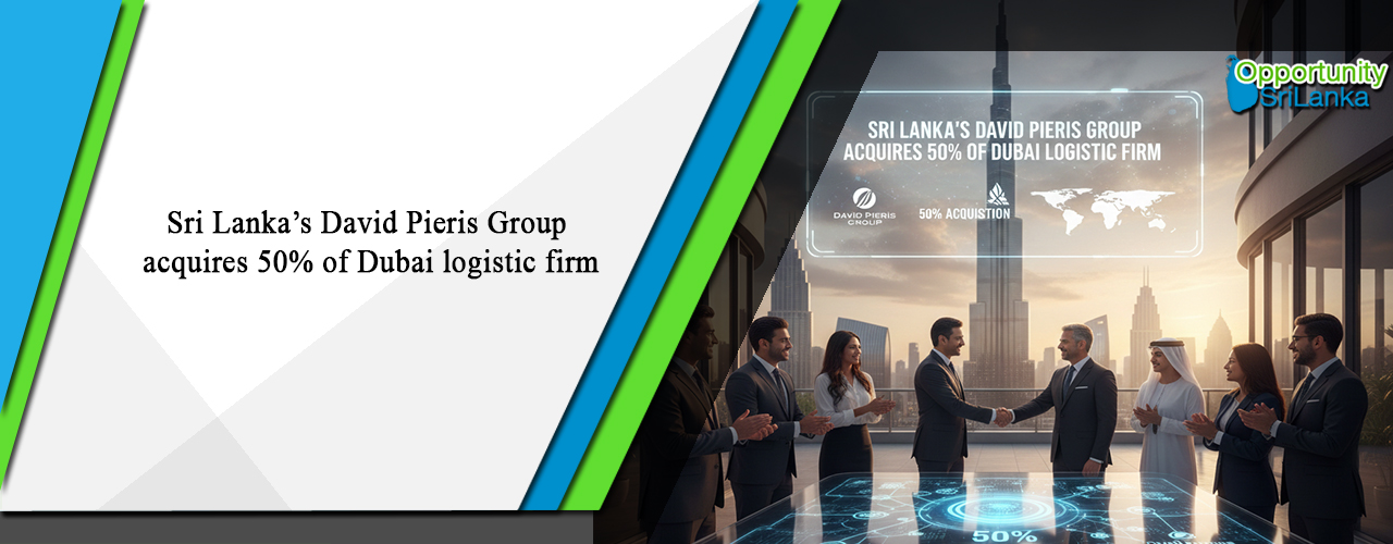 Sri Lanka’s David Pieris Group acquires 50% of Dubai logistic firm