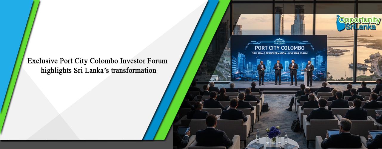 Exclusive Port City Colombo Investor Forum highlights Sri Lanka’s transformation