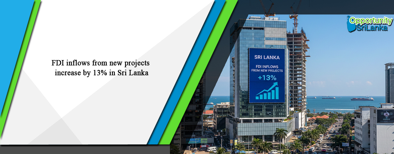 FDI inflows from new projects increase by 13% in Sri Lanka