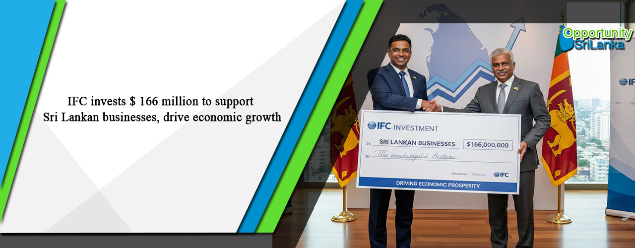 IFC invests $ 166 million to support Sri Lankan businesses, drive economic growth
