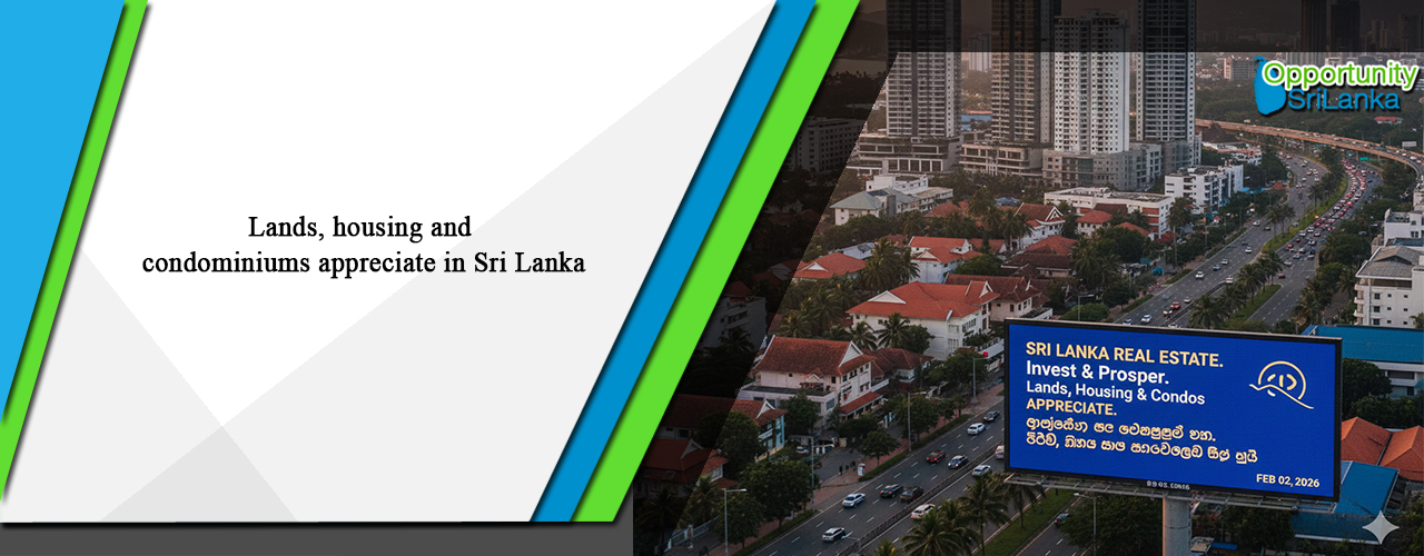 Lands, housing and condominiums appreciate in Sri Lanka