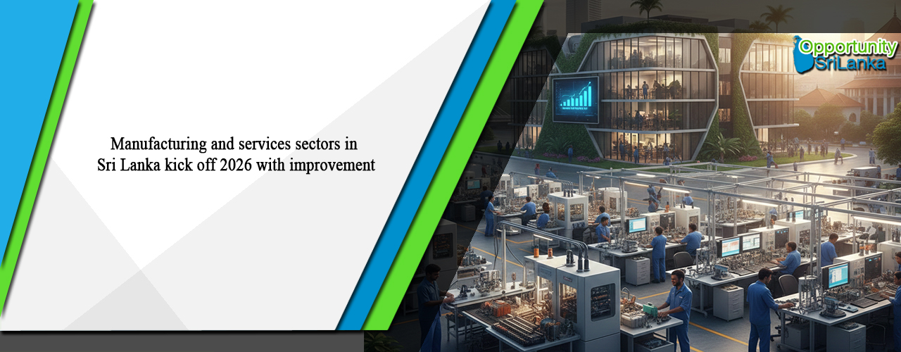Manufacturing and services sectors in Sri Lanka kick off 2026 with improvement