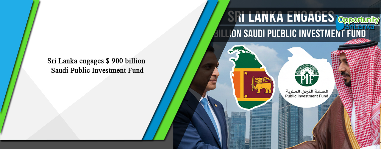 Sri Lanka engages $ 900 billion Saudi Public Investment Fund