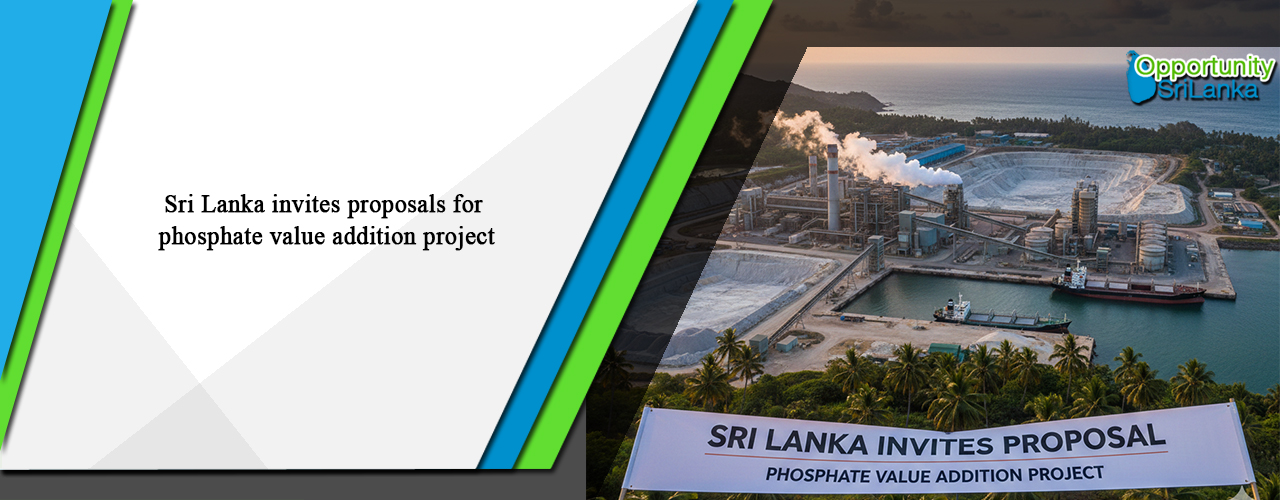 Sri Lanka invites proposals for phosphate value addition project