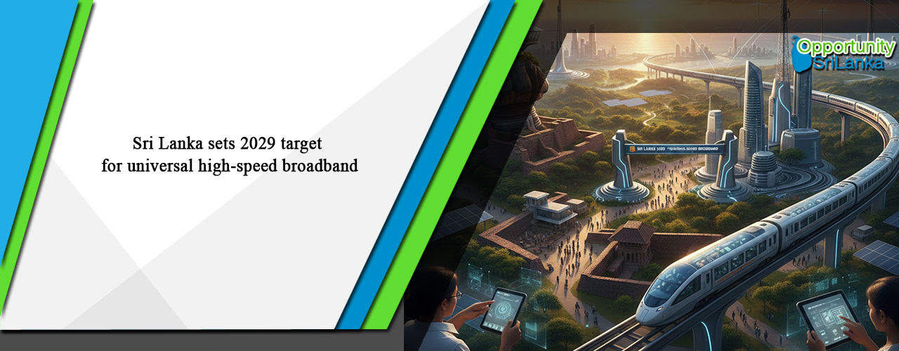 Sri Lanka sets 2029 target for universal high-speed broadband