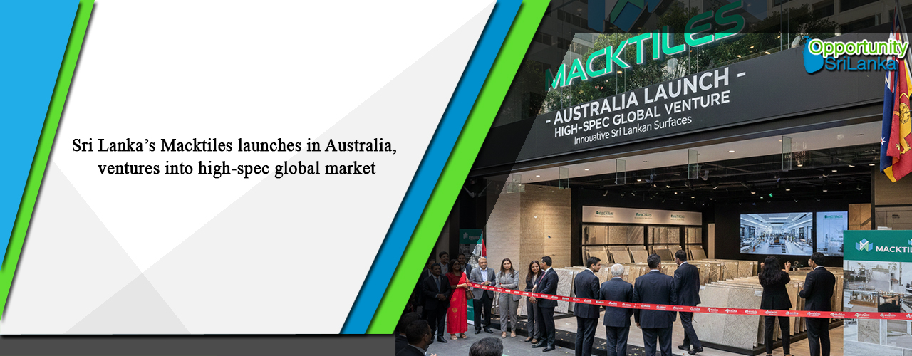 Sri Lanka’s Macktiles launches in Australia, ventures into high-spec global market