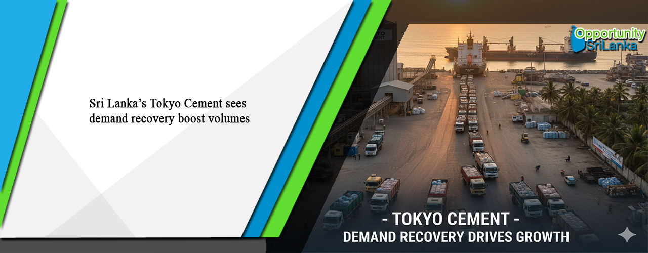 Sri Lanka’s Tokyo Cement sees demand recovery boost volumes