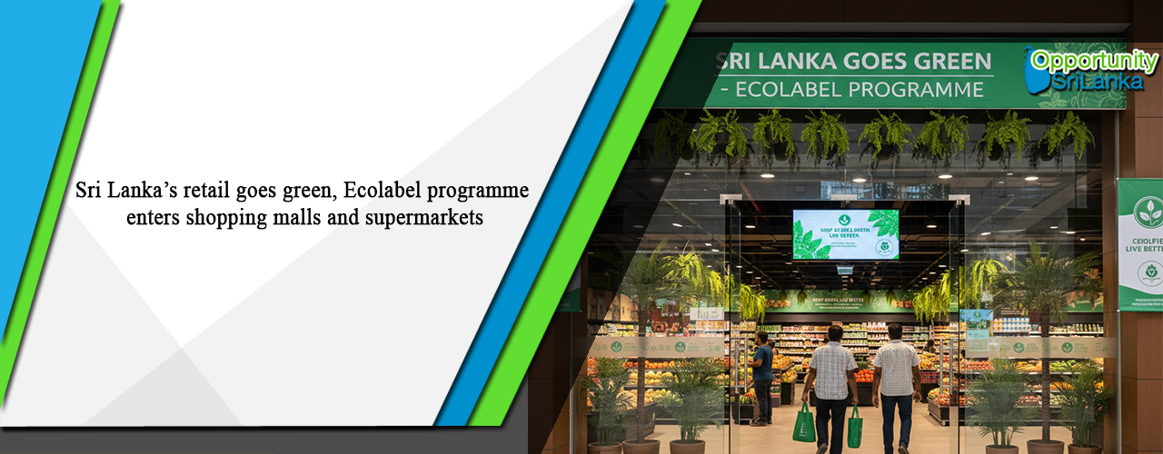 Sri Lanka’s retail goes green, Ecolabel programme enters shopping malls and supermarkets