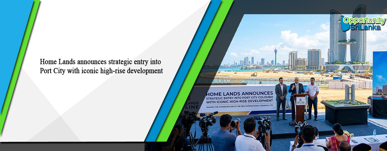 Home Lands announces strategic entry into Port City with iconic high-rise development
