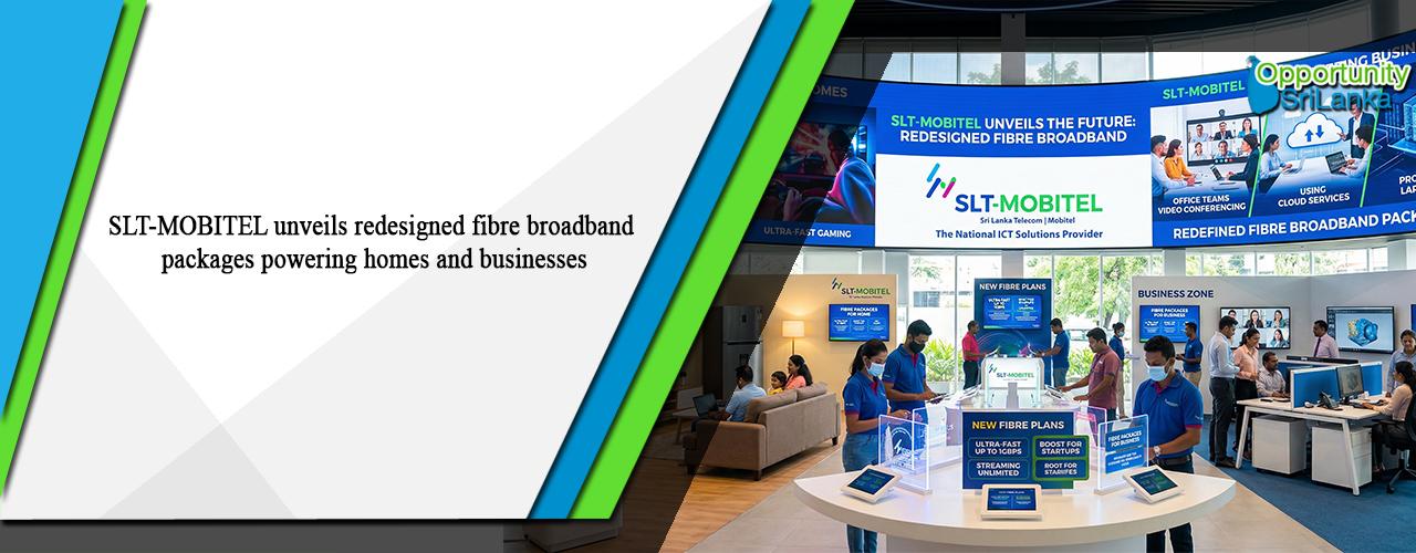 SLT-MOBITEL unveils redesigned fibre broadband packages powering homes and businesses