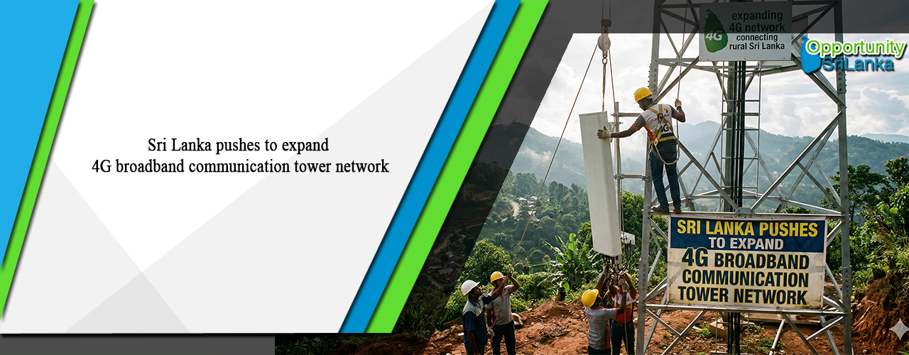 Sri Lanka pushes to expand 4G broadband communication tower network