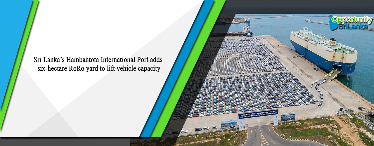 Sri Lanka’s Hambantota International Port adds six-hectare RoRo yard to lift vehicle capacity