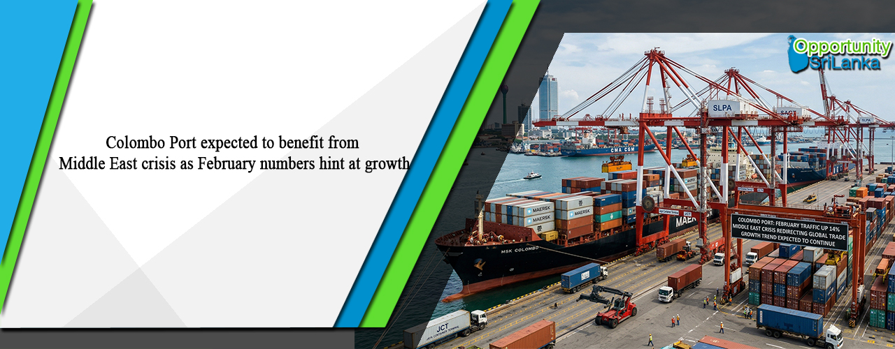 Colombo Port expected to benefit from Middle East crisis as February numbers hint at growth
